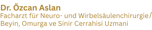 Dr. Özcan Aslan – Neuro- und Wirbelsäulenchirurgie